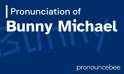 how to pronounce bunny-michael feature image