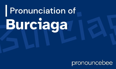how to pronounce burciaga feature image
