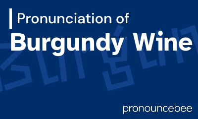 how to pronounce burgundy-wine feature image