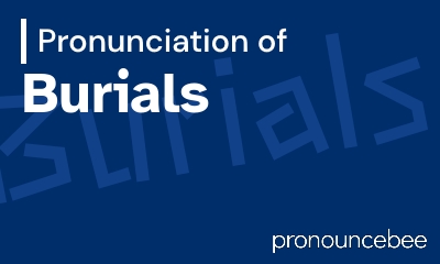 how to pronounce burials feature image