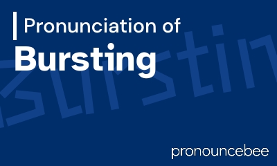 how to pronounce bursting feature image
