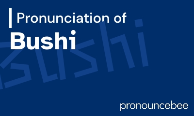 how to pronounce bushi feature image