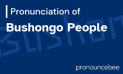 how to pronounce bushongo-people feature image