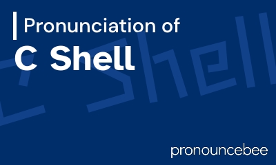how to pronounce c-shell feature image