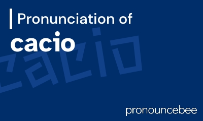 how to pronounce cacio feature image