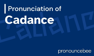 how to pronounce cadance feature image