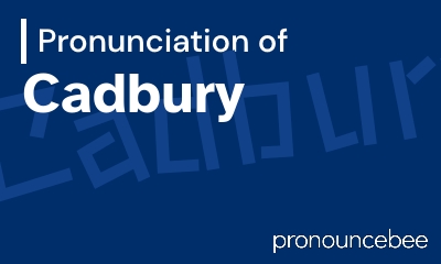 how to pronounce cadbury feature image