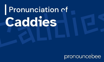 how to pronounce caddies feature image