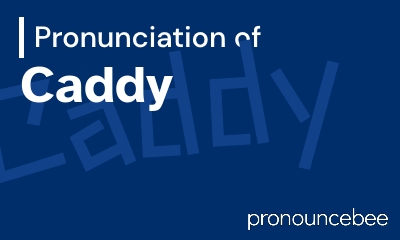 how to pronounce caddy feature image