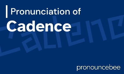 how to pronounce cadence feature image