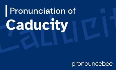 how to pronounce caducity feature image