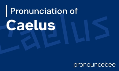 how to pronounce caelus feature image