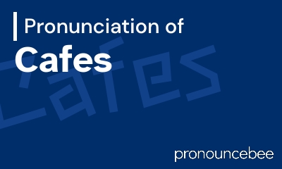 how to pronounce cafes feature image