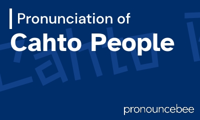 how to pronounce cahto-people feature image