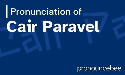 how to pronounce cair-paravel feature image