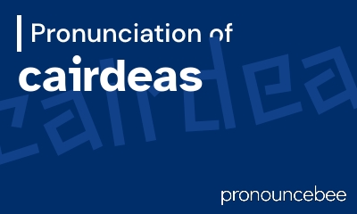 how to pronounce cairdeas feature image