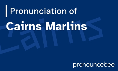 how to pronounce cairns-marlins feature image