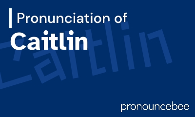 how to pronounce caitlin feature image