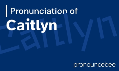 how to pronounce caitlyn feature image