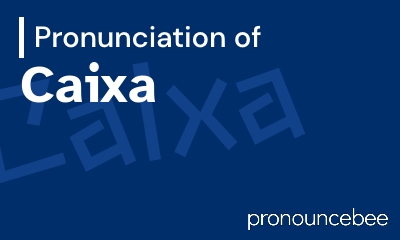 how to pronounce caixa feature image