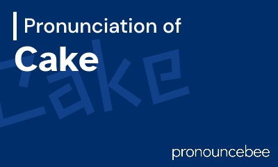 how to pronounce cake feature image