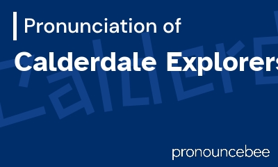how to pronounce calderdale-explorers feature image