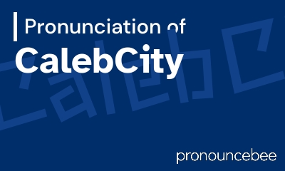 how to pronounce calebcity feature image