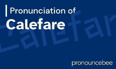 how to pronounce calefare feature image