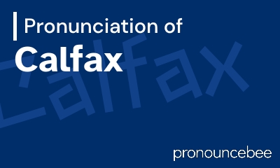 how to pronounce calfax feature image