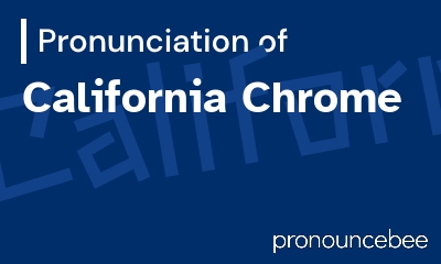 how to pronounce california-chrome feature image