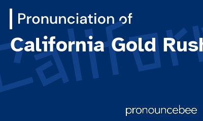 how to pronounce california-gold-rush feature image