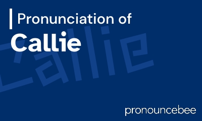 how to pronounce callie feature image