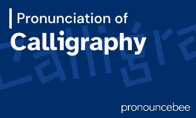 how to pronounce calligraphy feature image