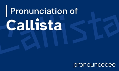 how to pronounce callista feature image