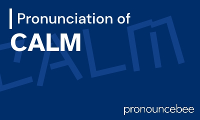 how to pronounce calm feature image