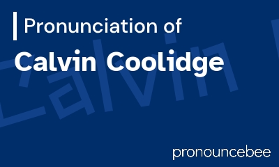 how to pronounce calvin-coolidge feature image