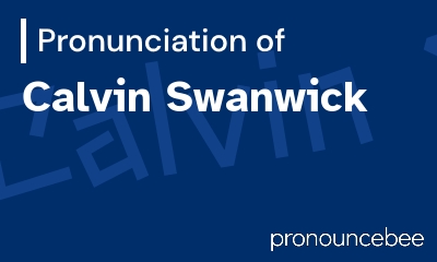 how to pronounce calvin-swanwick feature image