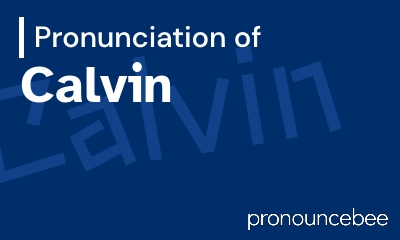 how to pronounce calvin feature image