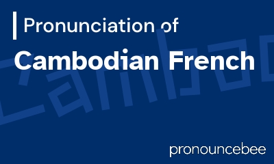 how to pronounce cambodian-french feature image