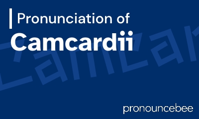 how to pronounce camcardii feature image