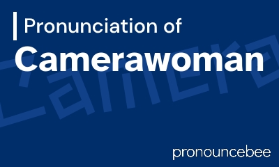how to pronounce camerawoman feature image