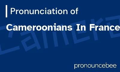 how to pronounce cameroonians-in-france feature image