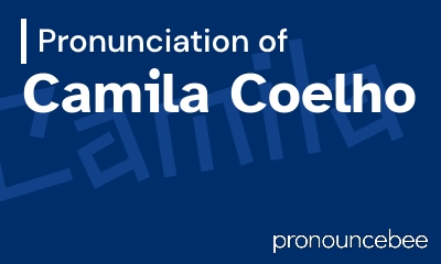 how to pronounce camila-coelho feature image
