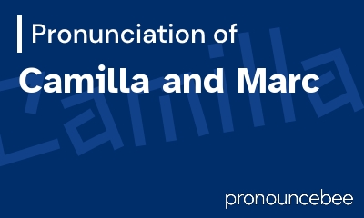 how to pronounce camilla-and-marc feature image