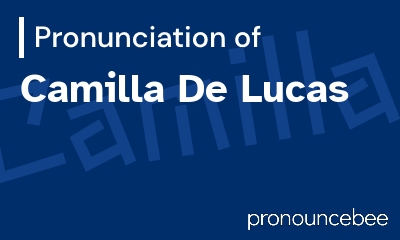 how to pronounce camilla-de-lucas feature image