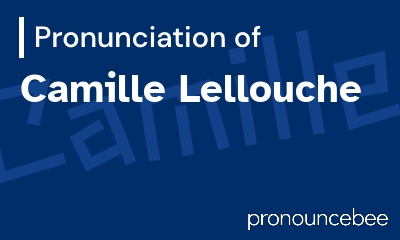 how to pronounce camille-lellouche feature image