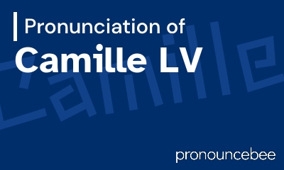 how to pronounce camille-lv feature image