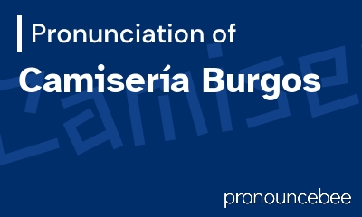how to pronounce camiseria-burgos feature image