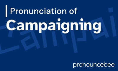 how to pronounce campaigning feature image