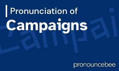 how to pronounce campaigns feature image